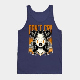 Don't Cry Baby Tank Top